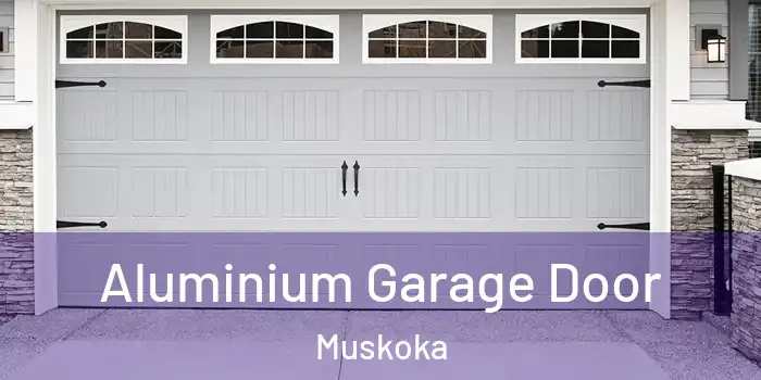 Aluminium Garage Door Muskoka