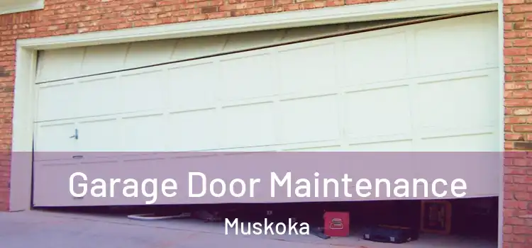 Garage Door Maintenance Muskoka