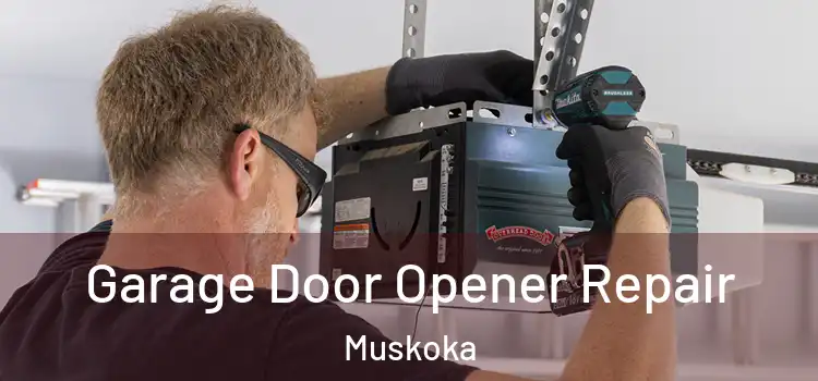 Garage Door Opener Repair Muskoka
