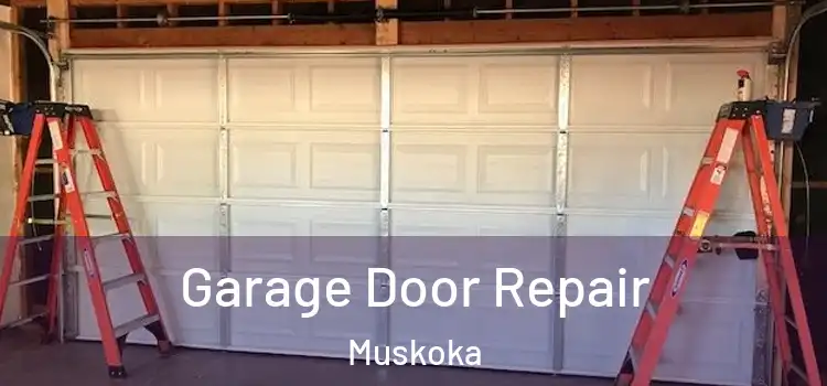 Garage Door Repair Muskoka