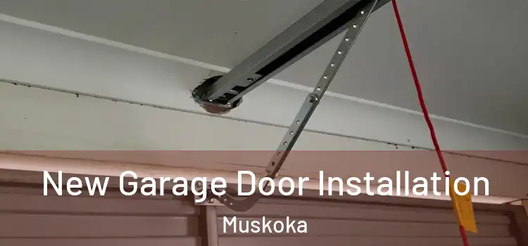 New Garage Door Installation Muskoka