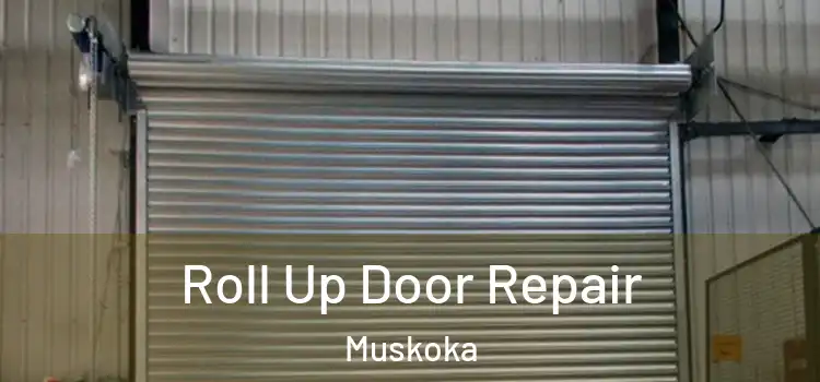 Roll Up Door Repair Muskoka