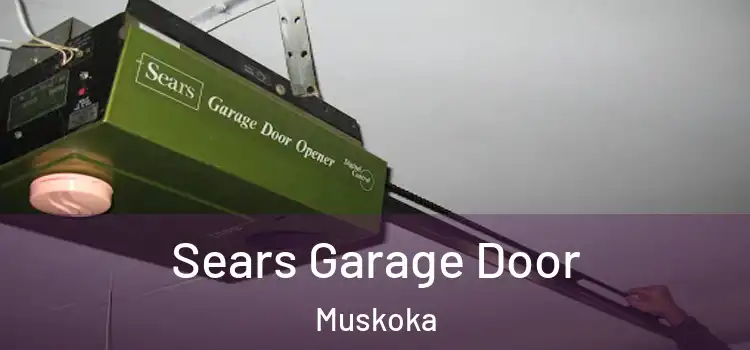 Sears Garage Door Muskoka
